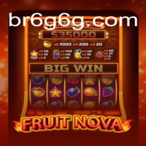 Experience the Thrill of FruitNova on 6G6G.COM Platform - Oficial Slots Brasil #1